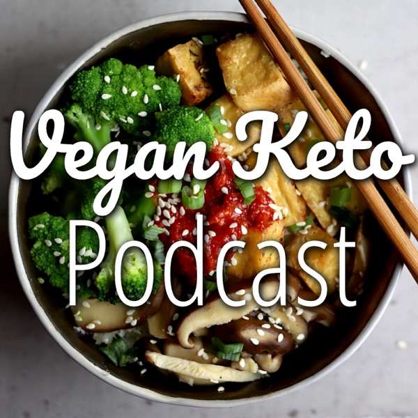 The Vegan Keto Podcast