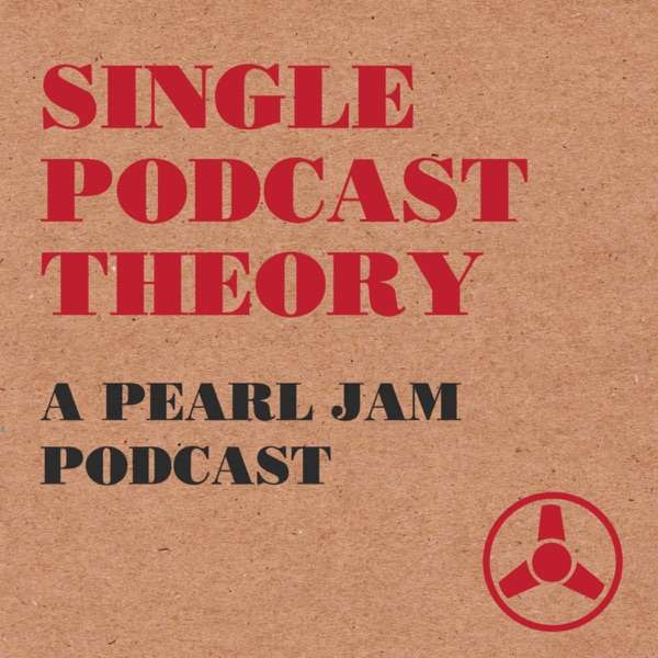 Single Podcast Theory – A Pearl Jam Podcast