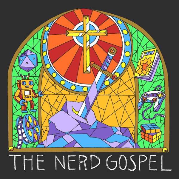 The Nerd Gospel Podcast