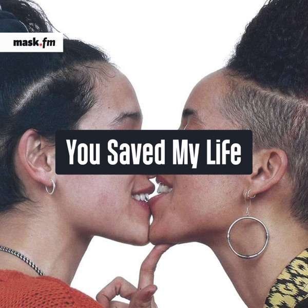 You Saved My Life
