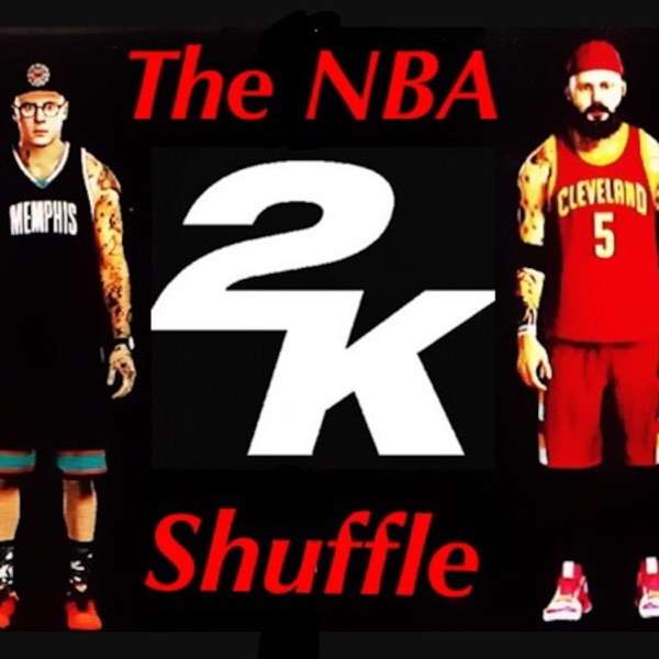 The NBA 2K Shuffle Podcast