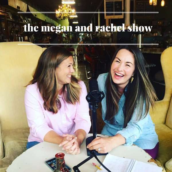 The Megan and Rachel Show