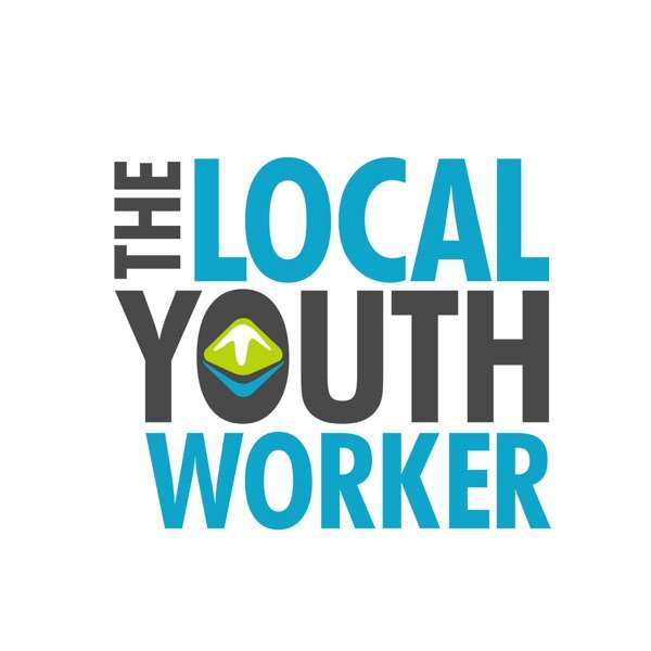 The Local Youth Worker Podcast