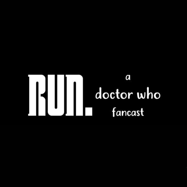 Run: A Doctor Who Fancast