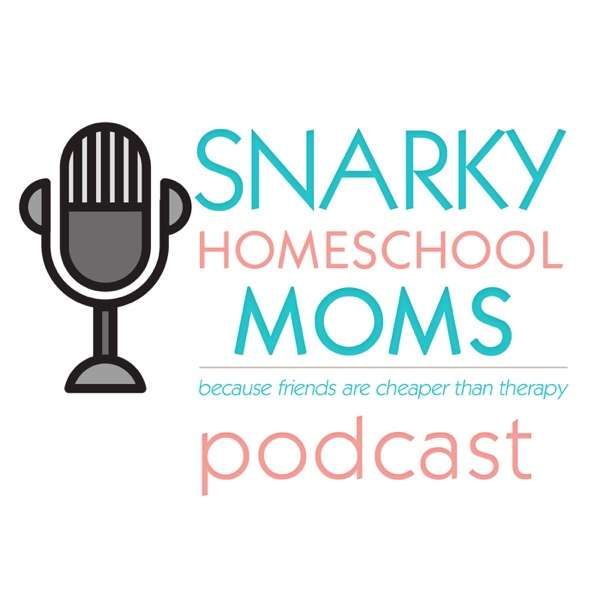 snarkyhomeschoolmoms’s podcast