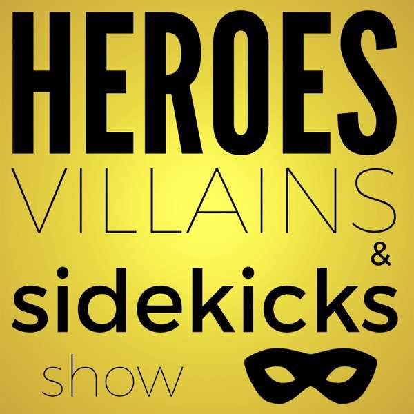 The Heroes, Villains and Sidekicks Show