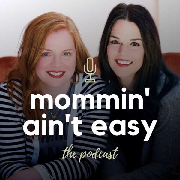 Mommin’ Ain’t Easy the Podcast