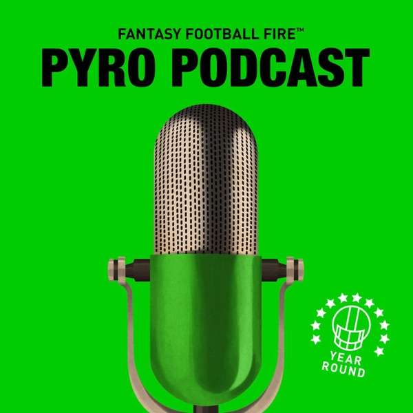 Fantasy Football Fire – Pyro Podcast