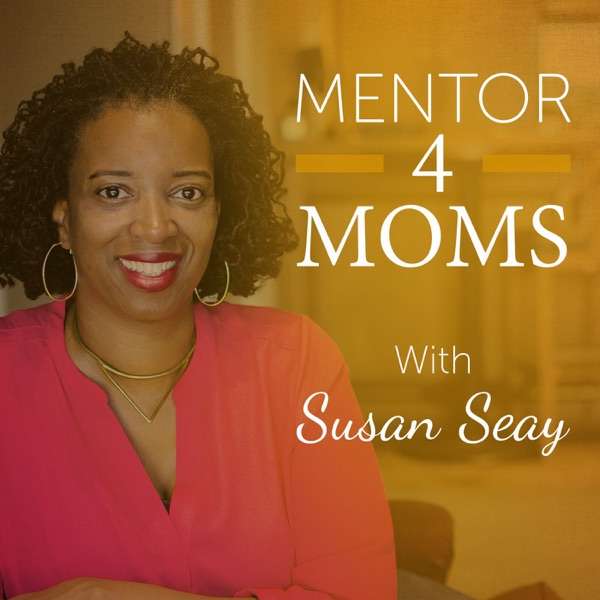Mentor for Moms Podcast with Susan Seay