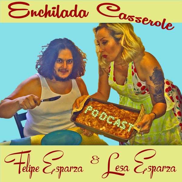 Enchilada Casserole Podcast