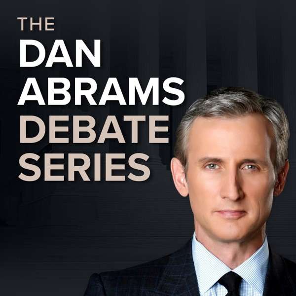 The Dan Abrams Debate Series