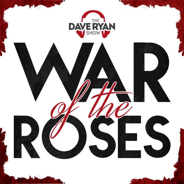 Dave Ryan’s War of the Roses