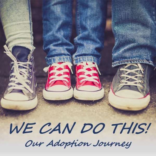 We Can Do This: Our Adoption Journey