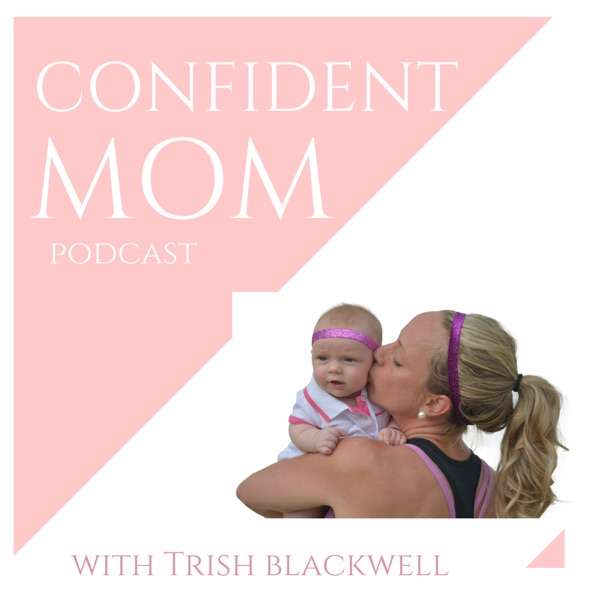 The Confident Mom Podcast