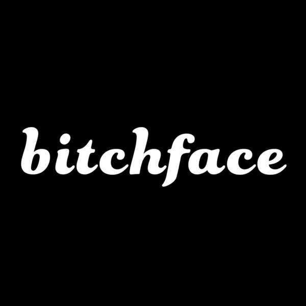 bitchface