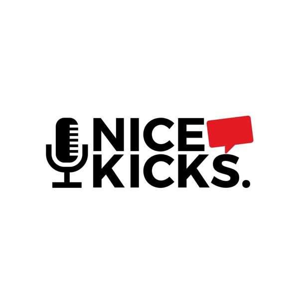 Nice Kicks Podcast