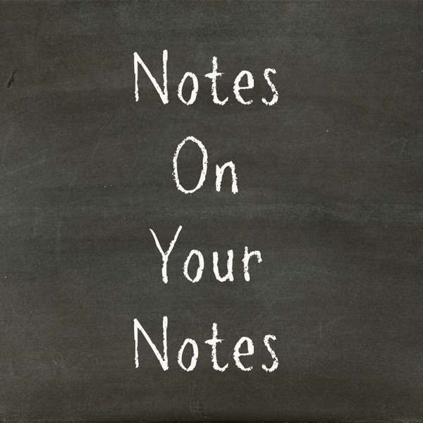 Notes on Your Notes