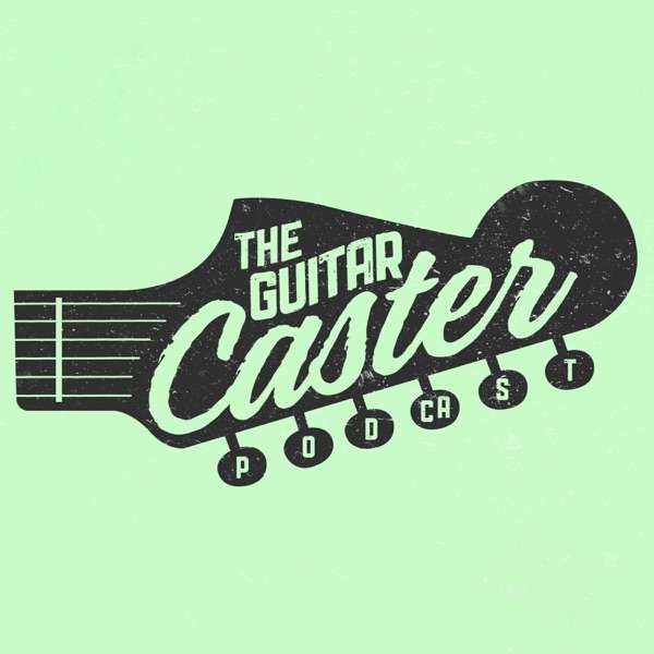 The Guitarcaster Podcast