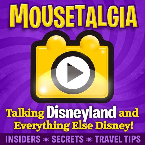 Mousetalgia! - Your Disneyland Podcast 