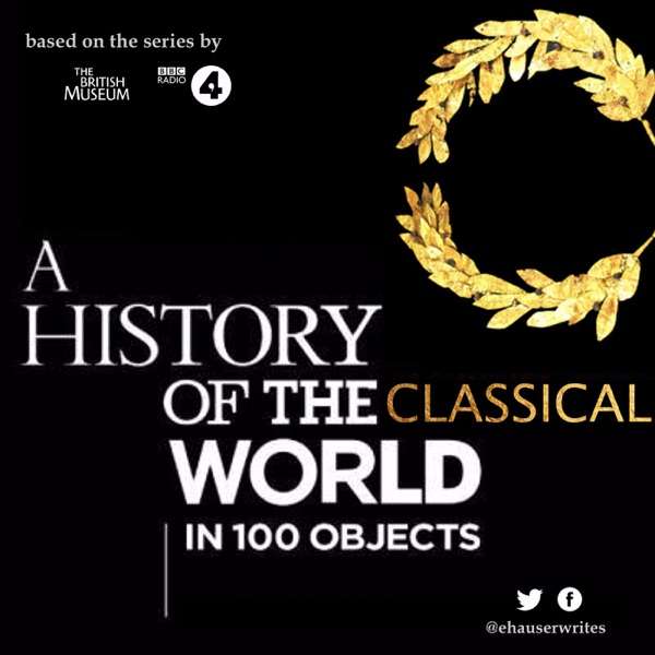 A History of the Classical World in 100 Objects