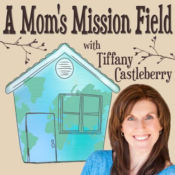 A Mom’s Mission Field