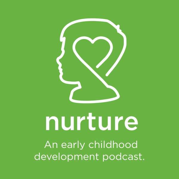 Nurture – An Early Childhood Development Podcast