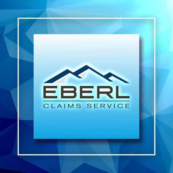The Eberl Claims Service Podcast