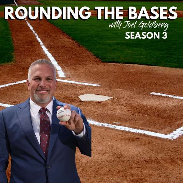 Rounding The Bases With Joel Goldberg