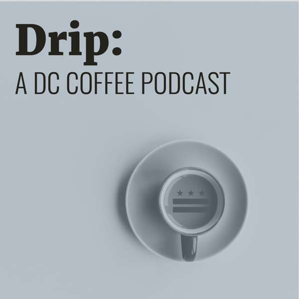 Drip: A DC Coffee Podcast