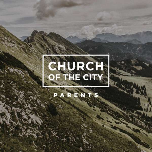 Church Of The City Parents