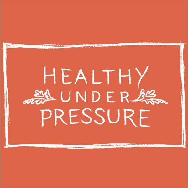 Healthy Under Pressure