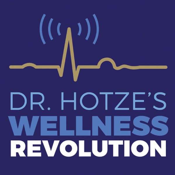 Dr. Hotze’s Wellness Revolution