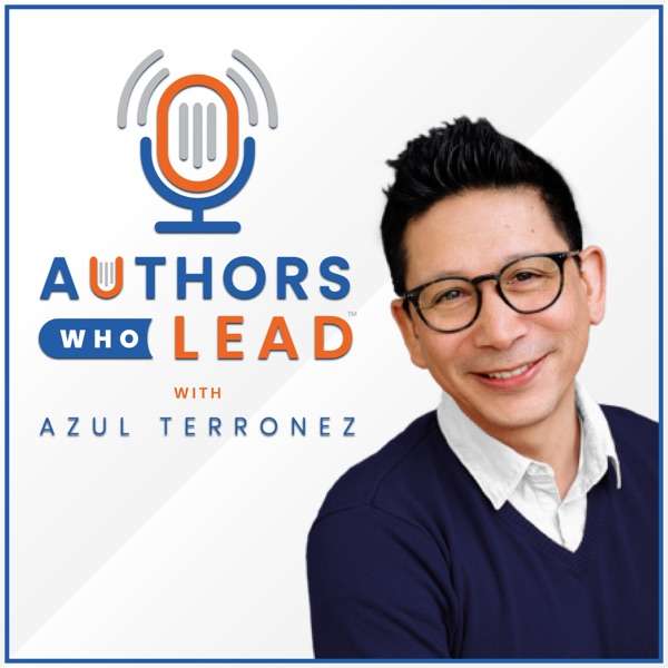 Authors Who Lead – Learn to write a book from bestselling authors and leaders