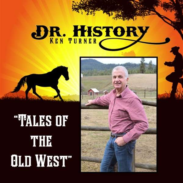 Dr. History’s Tales of the Old West