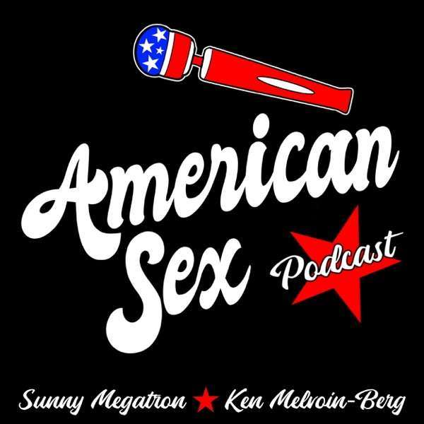 600px x 600px - American Sex - TopPodcast.com