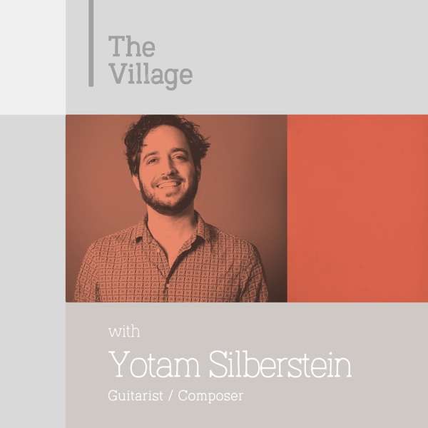 The Village – With Yotam Silberstein