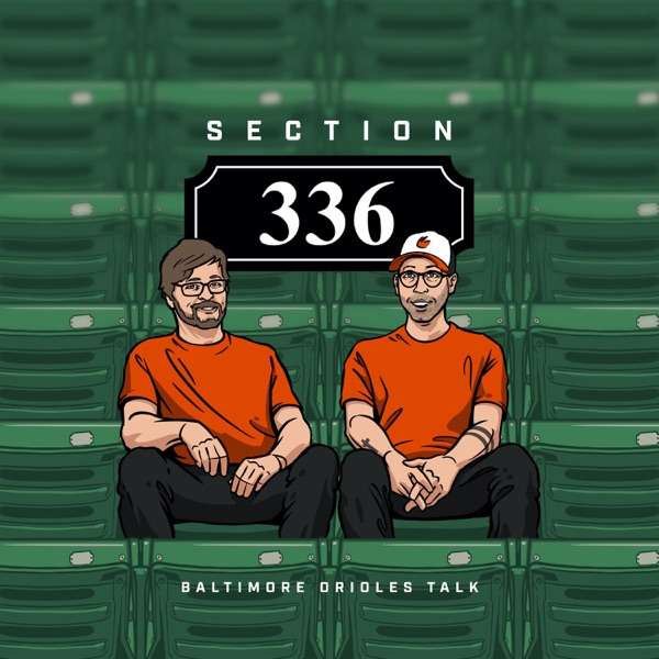 Section 336 – Baltimore Orioles Talk