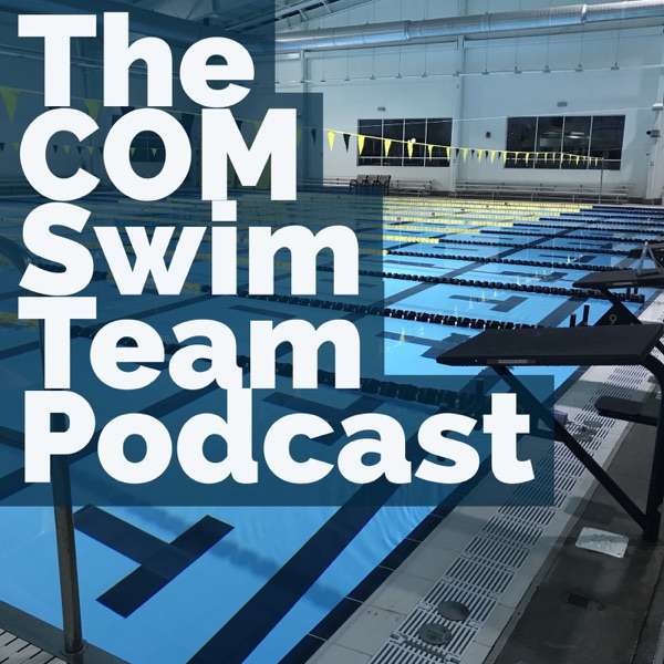 The COM Swim Team Podcast