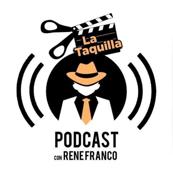 La Taquilla con René Franco PODCAST