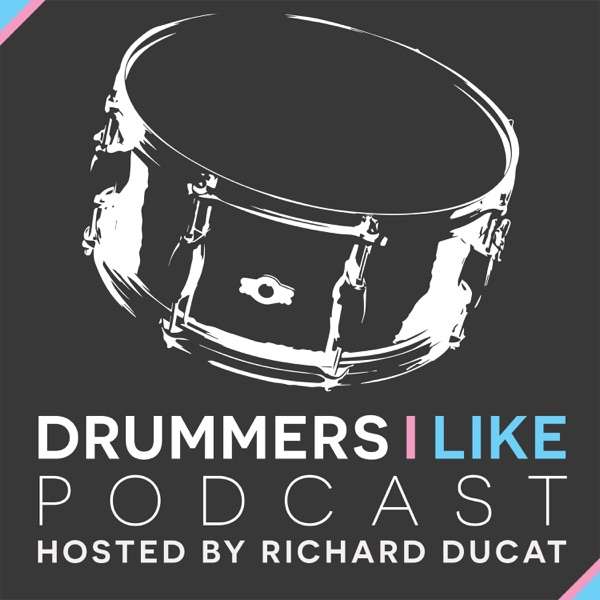 Drummers I Like Podcast