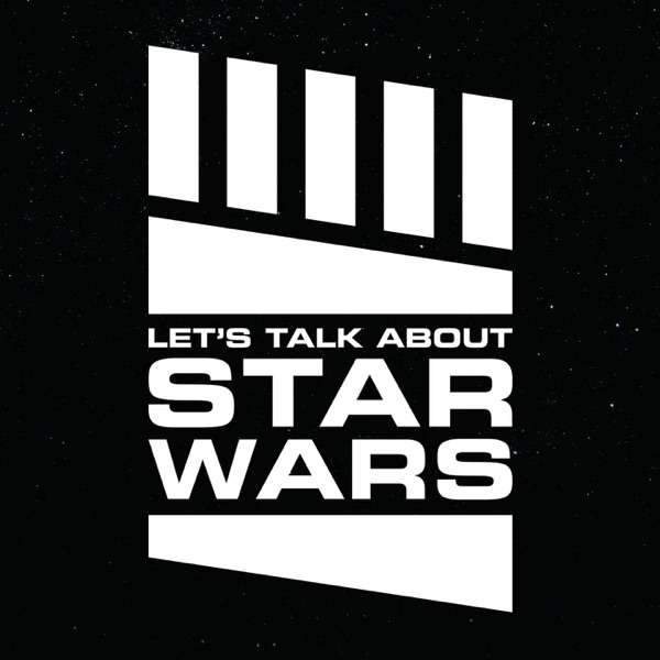 Let’s Talk About Star Wars