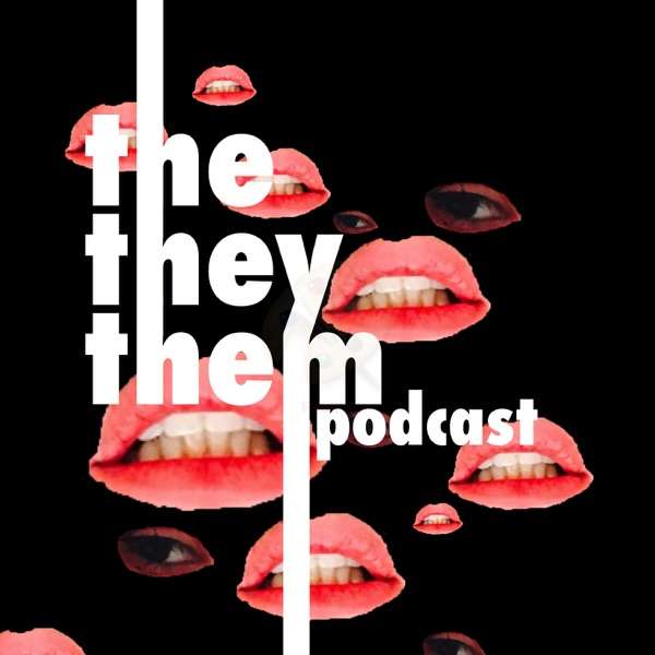 The They/Them Podcast