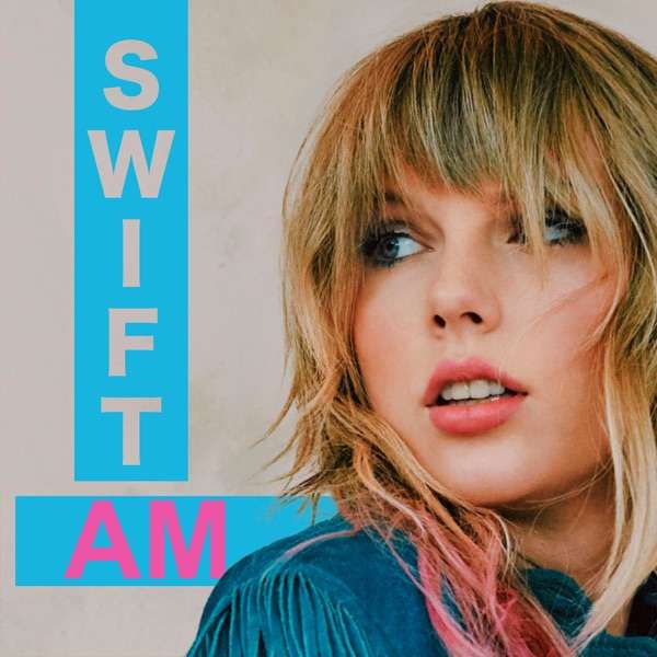 Swift AM: El podcast en español sobre Taylor Swift
