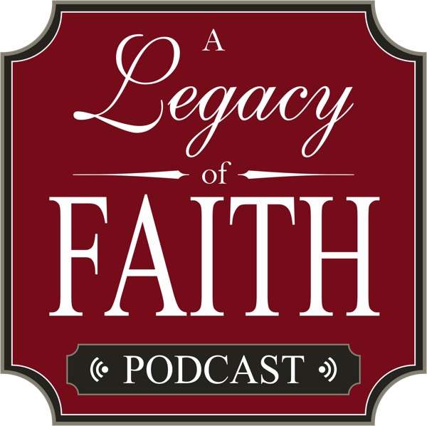A Legacy of Faith | parenting, marriage, family, homeschool, Christian, Bible