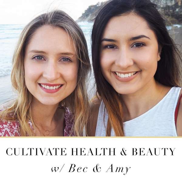 Cultivate Health & Beauty Podcast | Beauty from the Inside Out