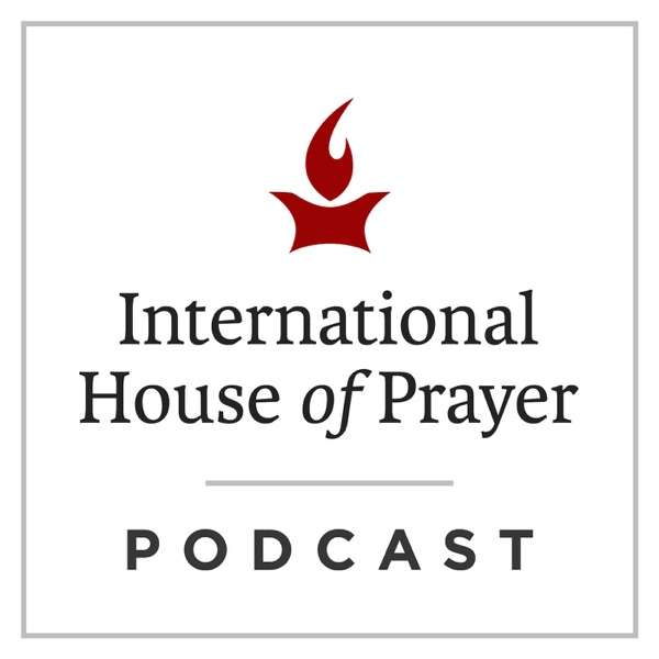 The International House Of Prayer Podcast TopPodcast