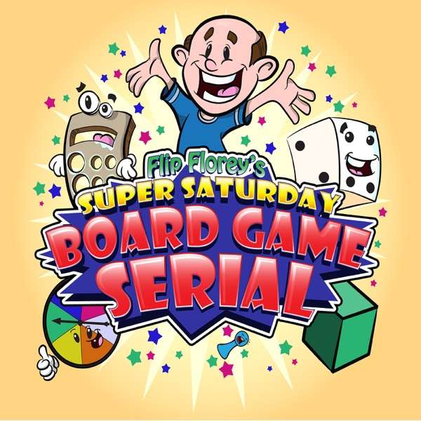 Flip Florey’s Super Saturday Board Game Serial | A podcast about the fun in BoardGames