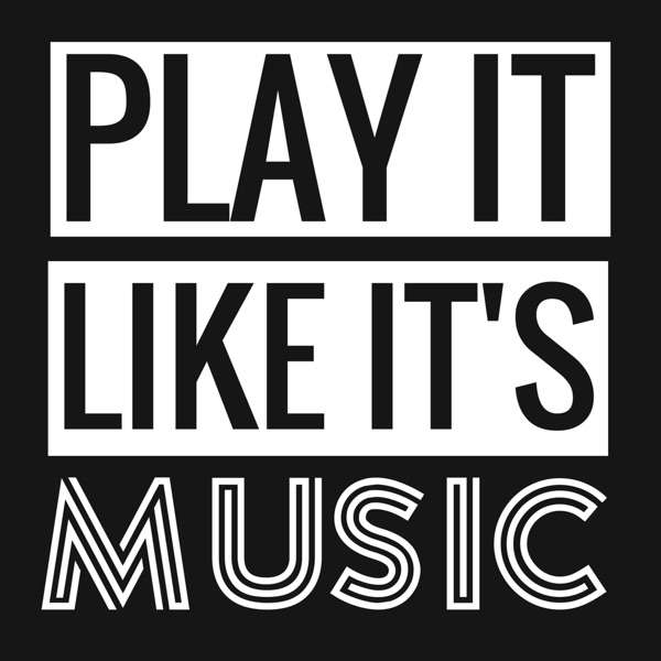 Play It Like It’s Music