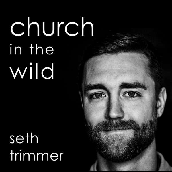 Church In The Wild Podcast