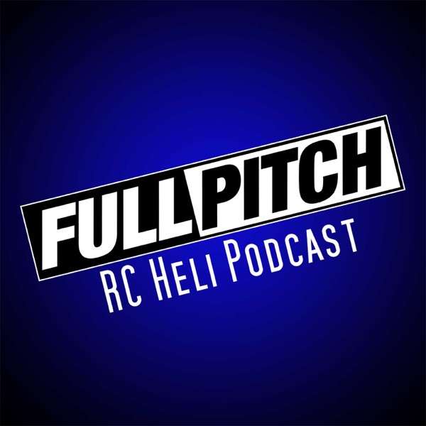 Full Pitch RC Heli Podcast